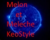 Melon et Meleche keo