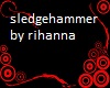 SledgeHammer/Rihanna