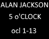 Alan Jackson 5 o'clock