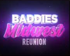 baddies mid west reunion