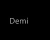 Demi.