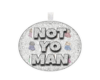 M. Not Yo Man Chain