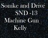Somke and Drive