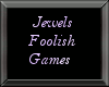 Jewels, Foolish Game Dub
