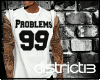 D✦ Problems 99 Tee