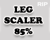 R. Leg Scaler 85%