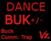 Dance Buck Slowed BUK +/