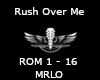 Rush Over Me