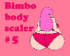 Bimbo body scaler 5