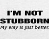 Not Stubborn