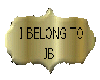I belong to JB