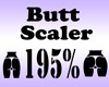 Butt Scaler 195%