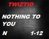 TWIZTID-NOTHING TO YOU