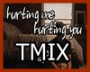 hurting me, hurting you