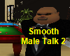 Smooth Male talk 2