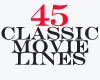 45 classic movie lines