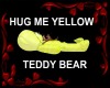 HUG ME YELLOW TEDDY BEAR