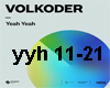 Volkoder YeahYeah 11-21