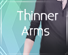 .Skinny Arm Modifier