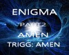 ENIGMA Amen Pt 2