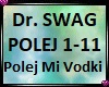 Dr. SWAG (Polej 1-11)