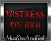 MISTRESS ON BRB sign