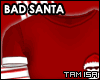 !T Bad Santa T-Shirt Rll