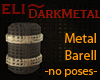 eli~ Barrel DarkMetal