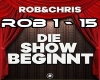 Rob & Chris Show Beginnt