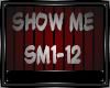 SHOW ME