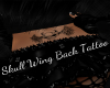 xV| Skull Wing Back Tat