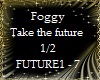 Foggy Take the future 1