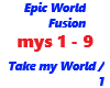 Epic World Fusion/Take