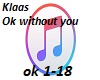 Klaas-Ok without you