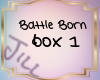 Battle Born Box1