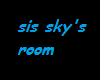 SIS SKY'S ROOM