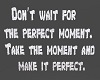 Perfect Moment Quote