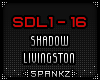 SDL - Shadow Livingston