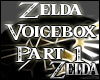 !Z Zelda Voicebox Part 1