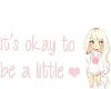 Its ok to be Little
