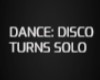 Disco Turns Dance Solo