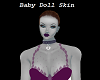 Baby Doll Skin