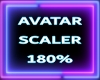 Avatar Scaler 180%