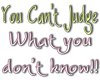 Can't Judge Me!