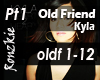 pt1 Old Friend - Kyla