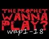 The Prophet - Wanna Play