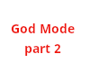 God Mode part2