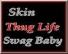 Skin Thug Life 👙