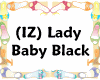 (IZ) Lady Baby Black