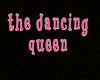 dancing queen head sign